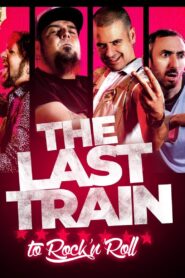 The Last Train to Rock’n’Roll