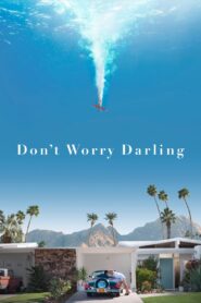 Don’t Worry Darling – Μην ανησυχείς αγάπη μου