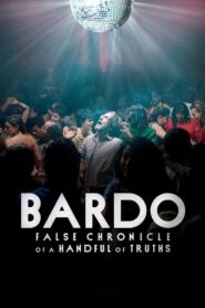 BARDO, False Chronicle of a Handful of Truths – Μπάρντο, το Ψευδές Χρονικό ενός Σωρού Αλήθειες