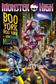 Monster High: Boo York, Boo York – Monster High: Monster Υόρκη, Monster Υόρκη – Ένα Monster μιούζικαλ