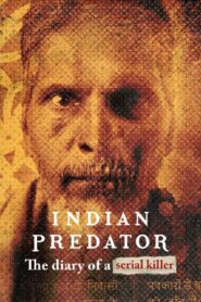 Indian Predator: The Diary of a Serial Killer – Τα Αρπακτικά της Ινδίας Το Ημερολόγιο ενός Κατά Συρροή Δολοφόνου