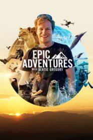 Epic Adventures with Bertie Gregory: Season 1
