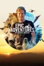 Epic Adventures with Bertie Gregory – Επικές Περιπέτειες με τον Μπέρτι Γκρέγκορι