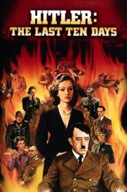 Hitler: The Last Ten Days – Οι τελευταίες 10 μέρες του Χίτλερ