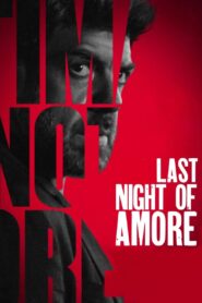Last Night of Amore – Η Τελευταία Νύχτα της Αγάπης
