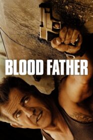 Blood Father – Βίαιη Δικαιοσύνη