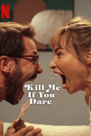 Kill Me If You Dare – Σκότωσέ με Αν Τολμάς