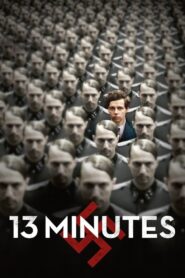 13 Minutes – Τα 13 Λεπτά Που Δεν Άλλαξαν Την Ιστορία