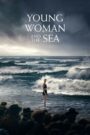 Young Woman and the Sea – Η Νεαρή Γυναίκα και η Θάλασσα