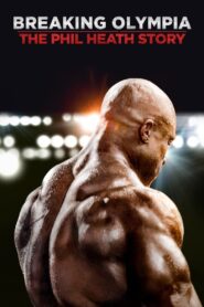 Breaking Olympia: The Phil Heath Story