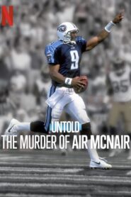 Untold: The Murder of Air McNair – Άγνωστες Πτυχές: Η Δολοφονία του Στιβ ΜακΝέρ