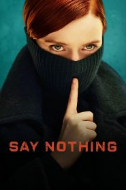 Say Nothing – Μην Πεις Λέξη