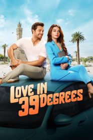 Love in 39 Degrees – Έρωτας στους 39 Βαθμούς