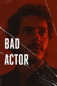 Bad Actor – Ο Κακός Ηθοποιός