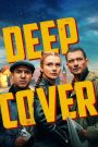 Deep Cover – Μυστικοί Ηθοποιοί
