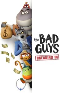 The Bad Guys: Breaking In – Τα Κακά Παιδιά: Η Διάρρηξη